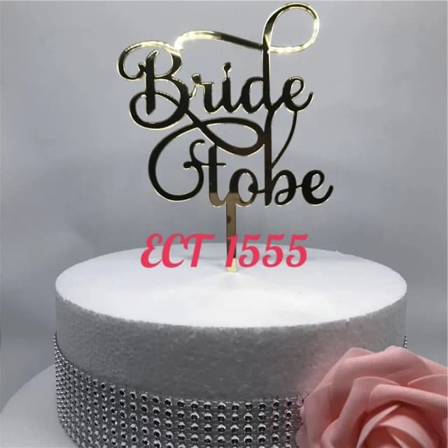 ECT 1555 Bride to be Acrylic Gold topper