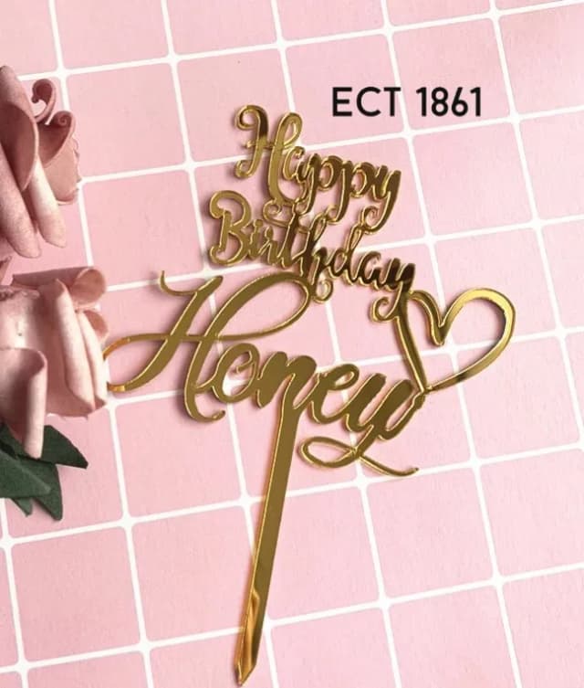 ECT 1861 Happy Birthday Honey topper- Gold